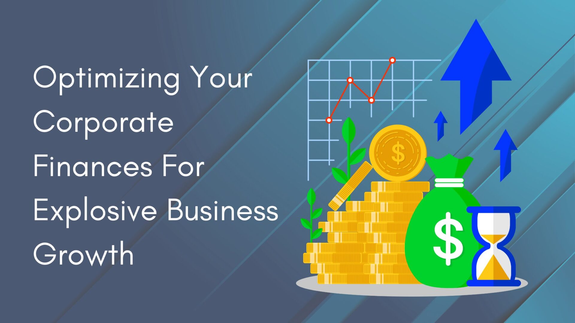 Experience Explosive Business Growth With Optimized Corporate Finance